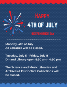 The Libraries schedule for the week of July 4, 2022.