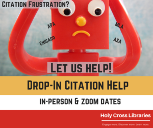 Red, rubber stick figure with a frown, arms up around its head, and the style acronyms APA, Chicago, MLA and ASA around its face.  Drop-In Citation Help written in a yellow stripe, In-Person & Zoom Dates written in a white stripe, Holy Cross Libraries written in a red stripe. 