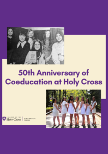 50th Anniversary of Coeducation at Holy Cross with two photos of women who attended Holy Cross.