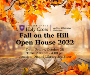 Fall on the Hill Open House 2022, Friday, October 28, 2022, 2pm to 4 pm., Archives, 3rd Floor.