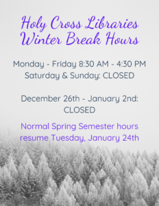 Holy Cross Libraries Winter Break Schedule